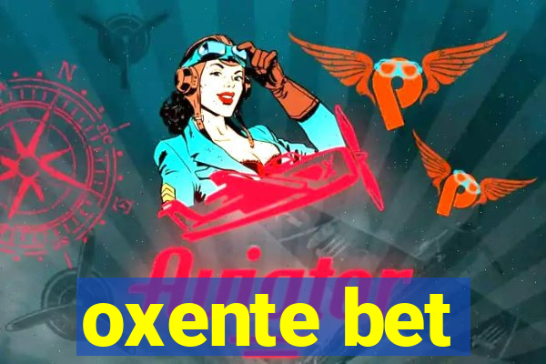 oxente bet